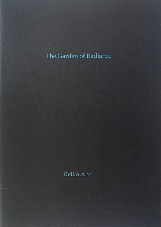 The Garden Of Radiance  Reiko Abe あべれいこ