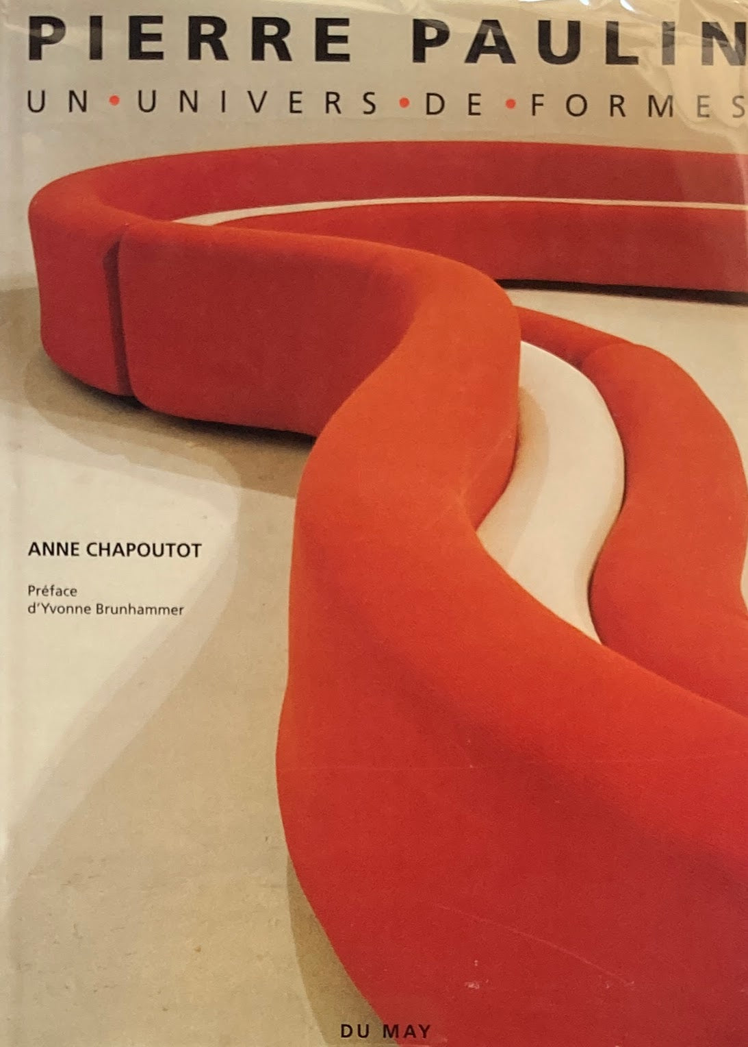 PIERRE PAULIN UN UNIVERS DE FORMES ANNE CHAPOUTOT
