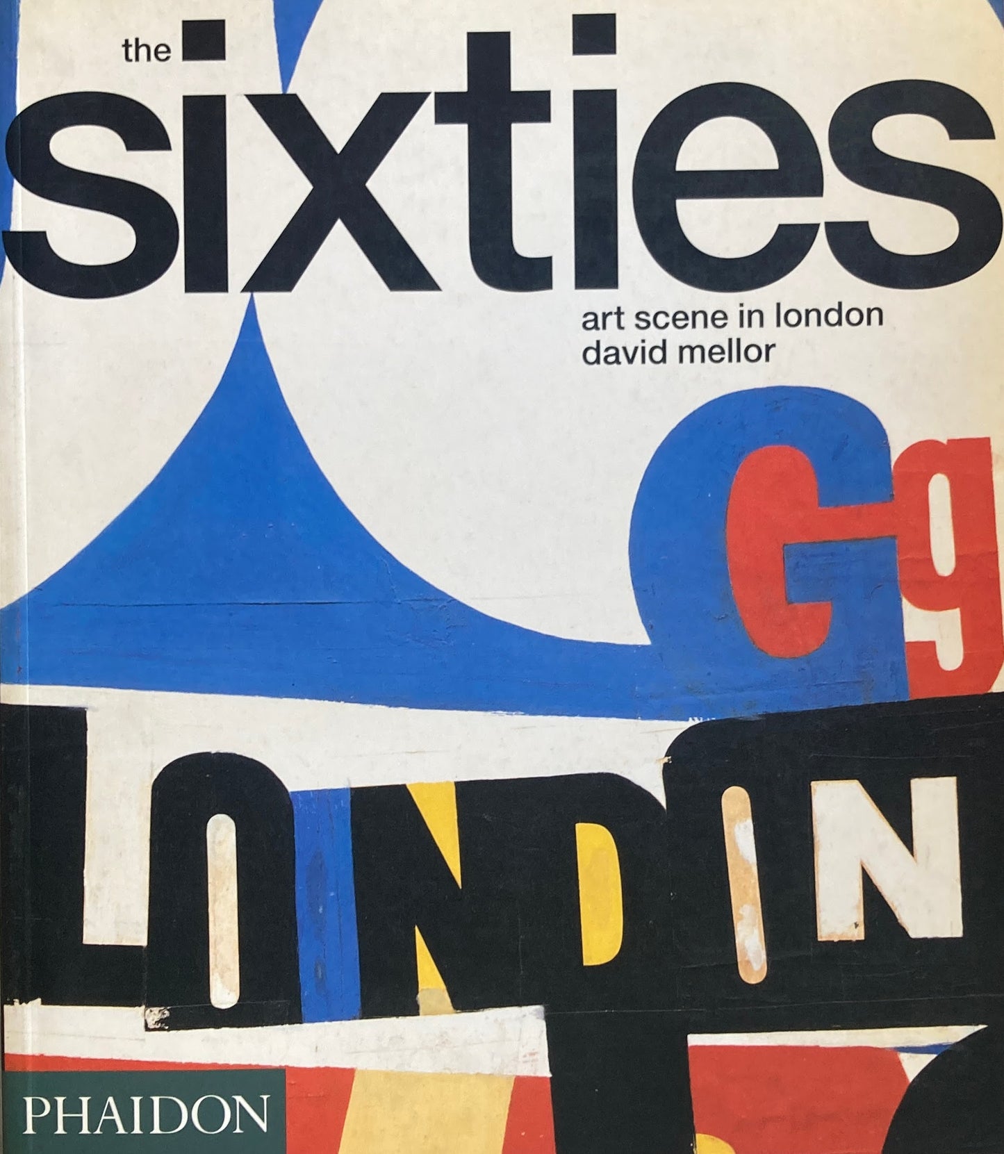 the sixties art scene in London David Mellor