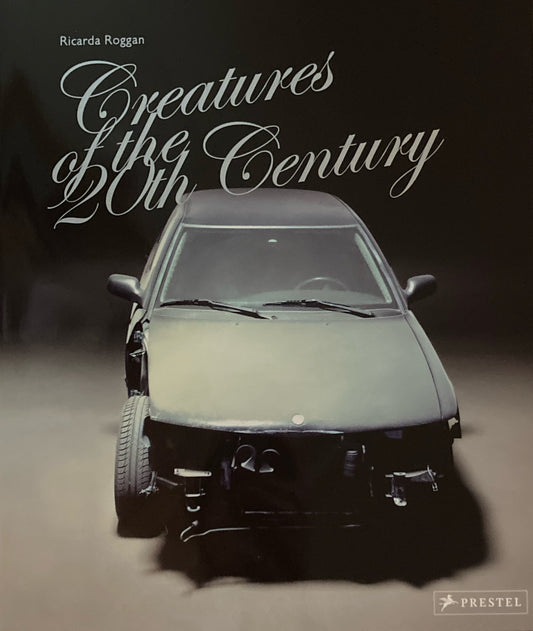 20世紀に生まれたもの リカルダ・ロッガン RICARDA ROGGAN CREATURES OF THE 20TH CENTURY