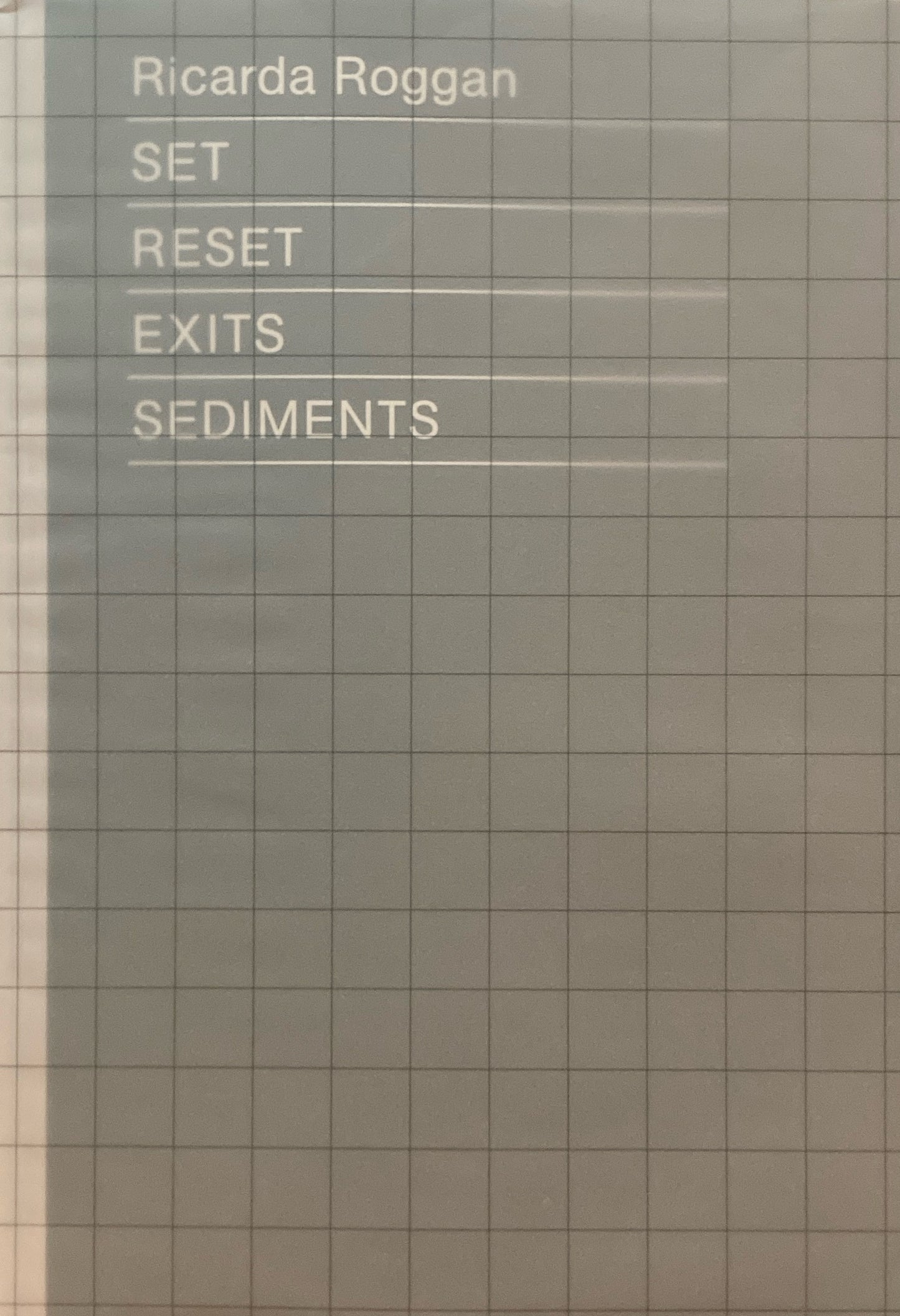 SET RESET EXITS SEDIMENTS Ricarda Roggan リカルダ・ロッガン