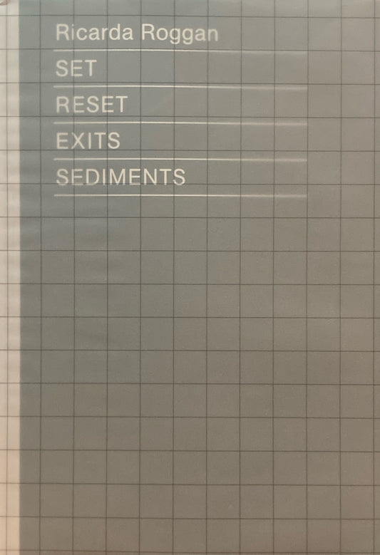 SET RESET EXITS SEDIMENTS Ricarda Roggan リカルダ・ロッガン