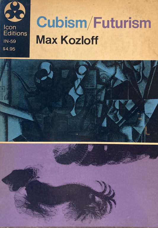 Cubism / Futurism Max Kozloff