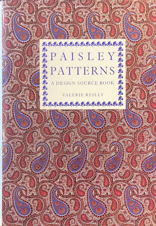PAISLEY PATTERNS A DESIGN SOURCE BOOK VALERIE REILLY