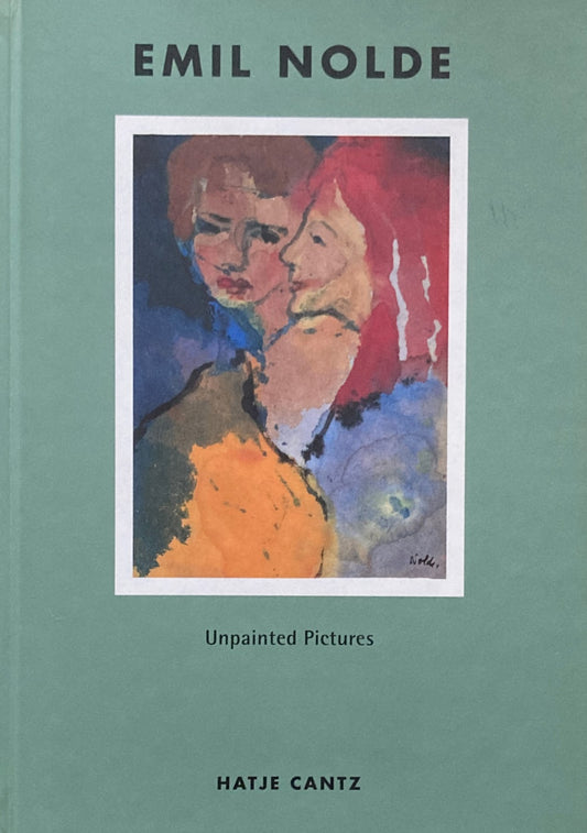 Emil Nolde Unpainted Pictures エミール・ノルデ
