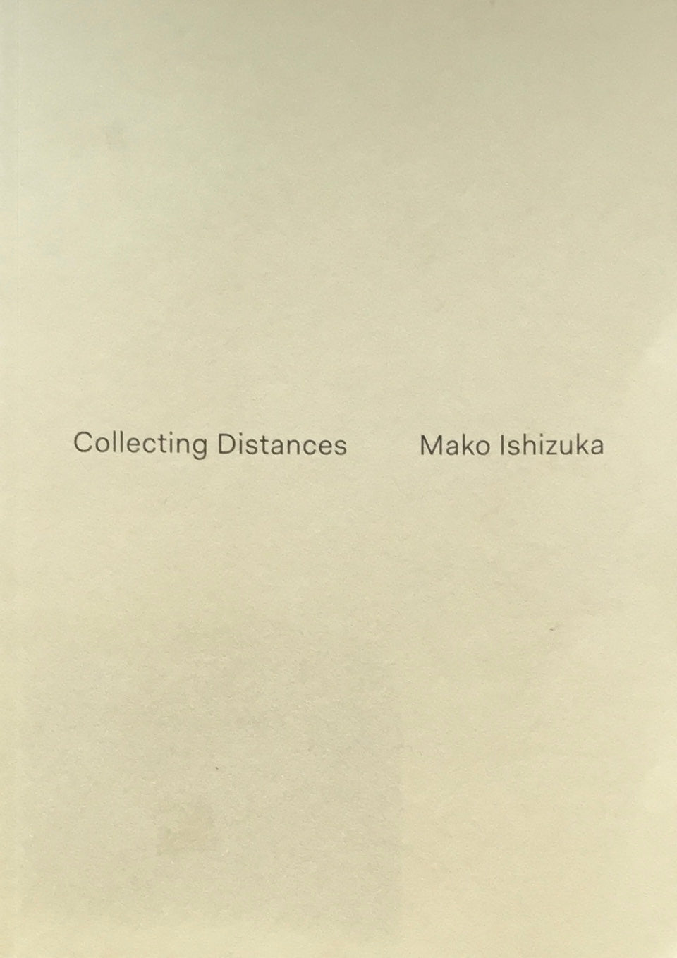 Collecting Distances　Mako Ishizuka　石塚まこ