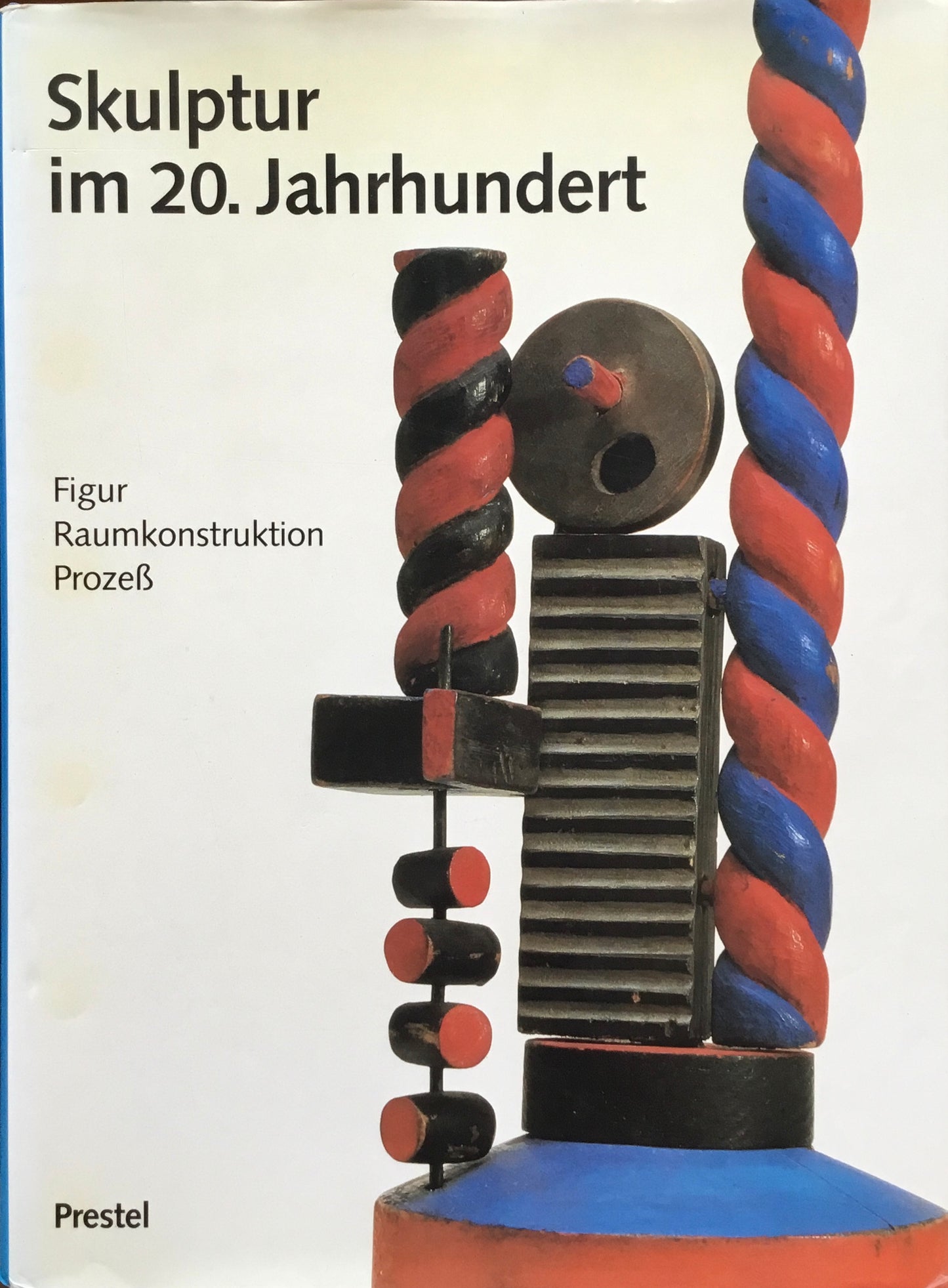 skulptur im 20. jahrhundert Figur - Raumkonstruktion - Prozeß