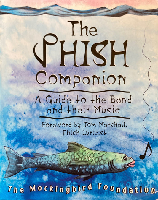 The Phish Companion A Guide to the Band and their Music