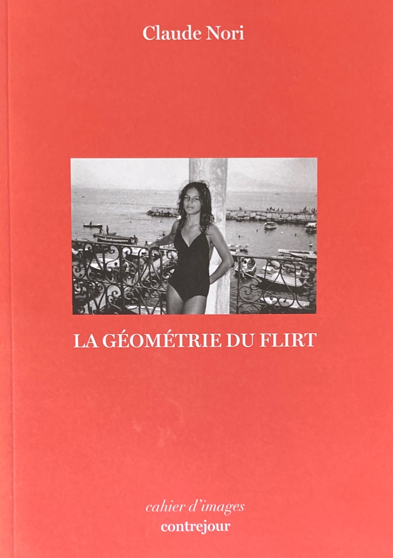 La Geometrie Du Flirt Claude Nori