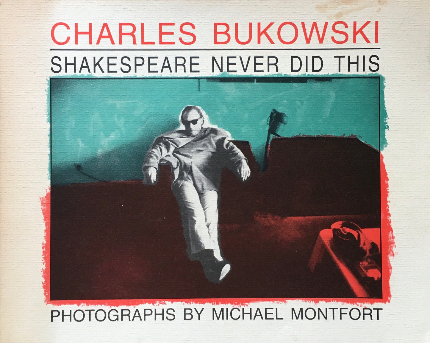 Shakespeare Never Did This  Charles Bukowski　チャールズ・ブコウスキー