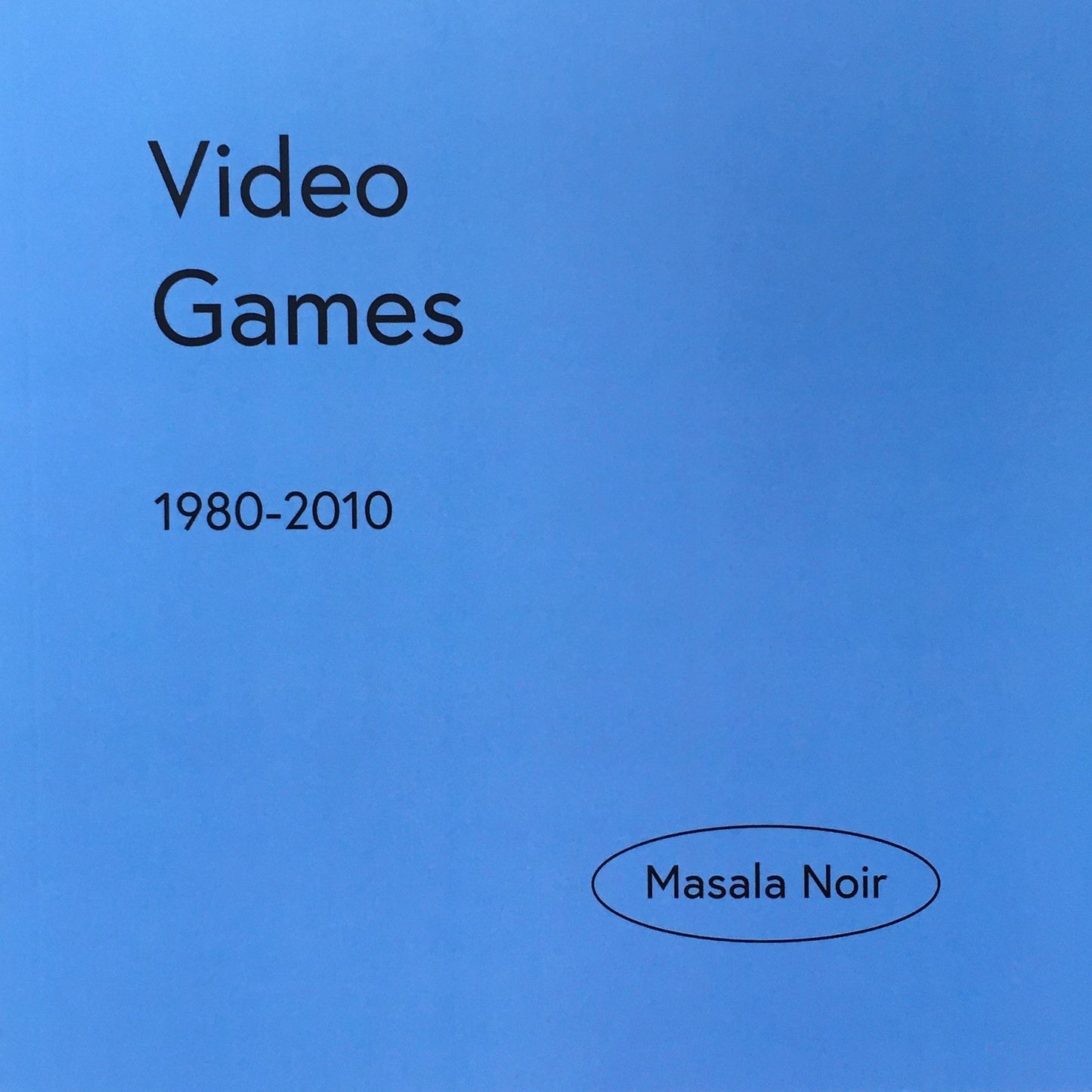 VIDEO GAMES 1980-2010 MASALA NOIR