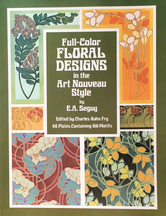 full-color Floral Designs in the Art Nouveau Style by E.A. Seguy dover