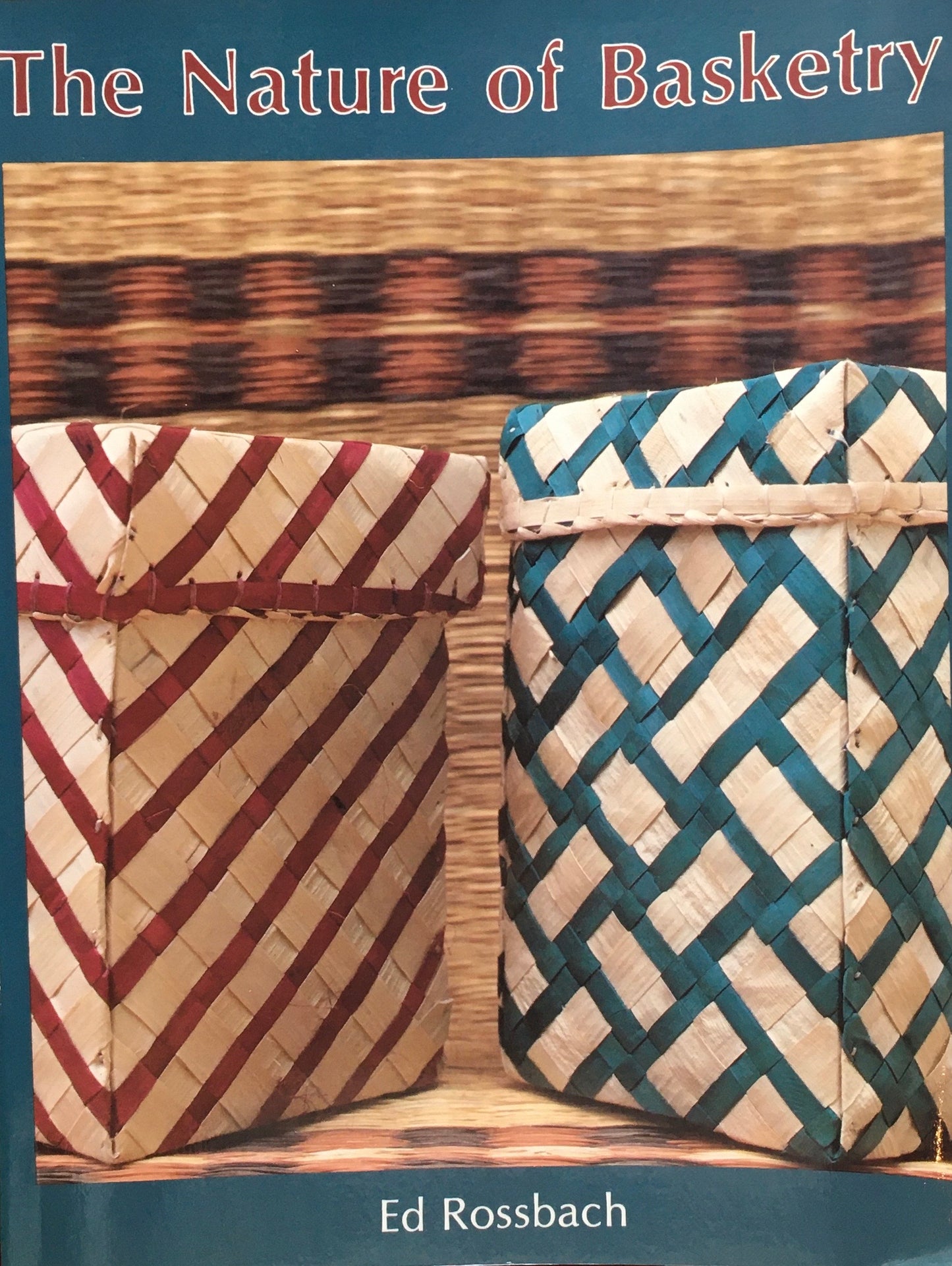 The Nature of Basketry Ed Rossbach
