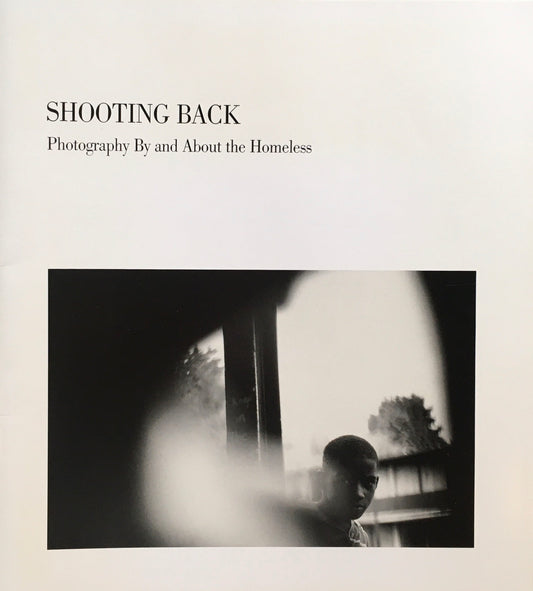 Shooting back Photography By and About the Homeless