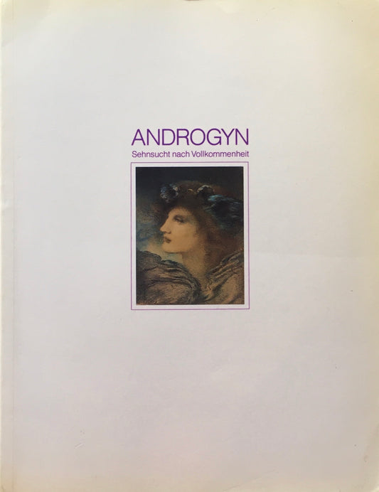 ANDROGYN Sehnsucht nach Vollkommenheit 両性具有