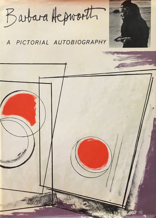 Barbara Hepworth A Pictorial Autobiography　バーバラ・ヘップワース