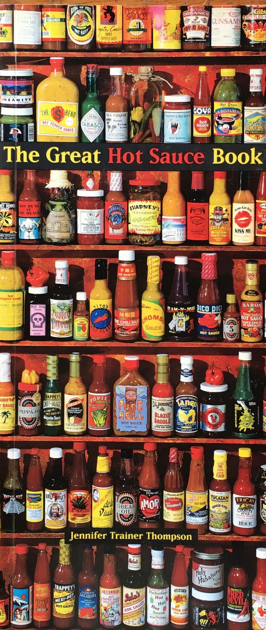 The Great Hot Sauce Book  Jennifer Trainer Thompson