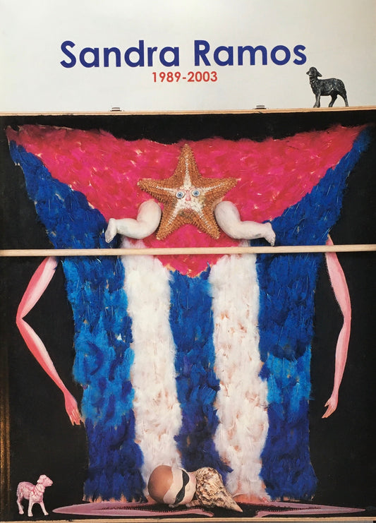 作品集 サンドラ・ラモス 1989-2003 Sandra Ramos