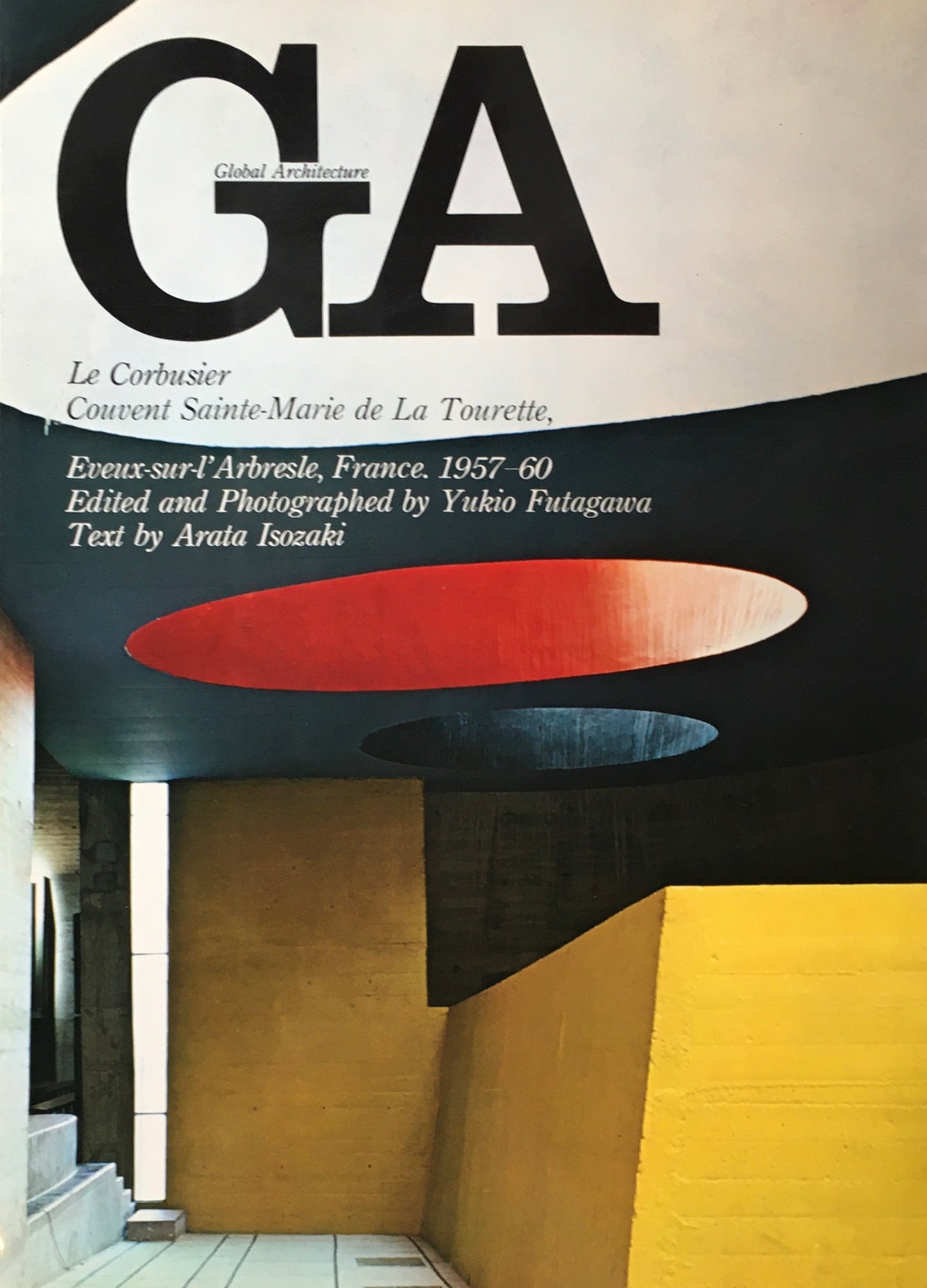 GA グローバル・アーキテクチュア No.11 ル・コルビュジェ ラ・トゥーレットの修道院