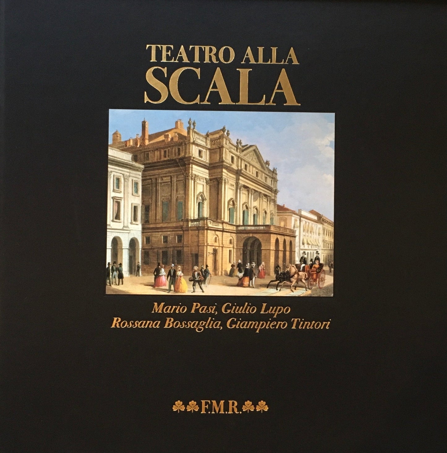 Franco Maria Ricci FMR Teatro alla Scala Mario Past, Giulio Lupo,Rossana Bossaglia,Giampiero Tintori