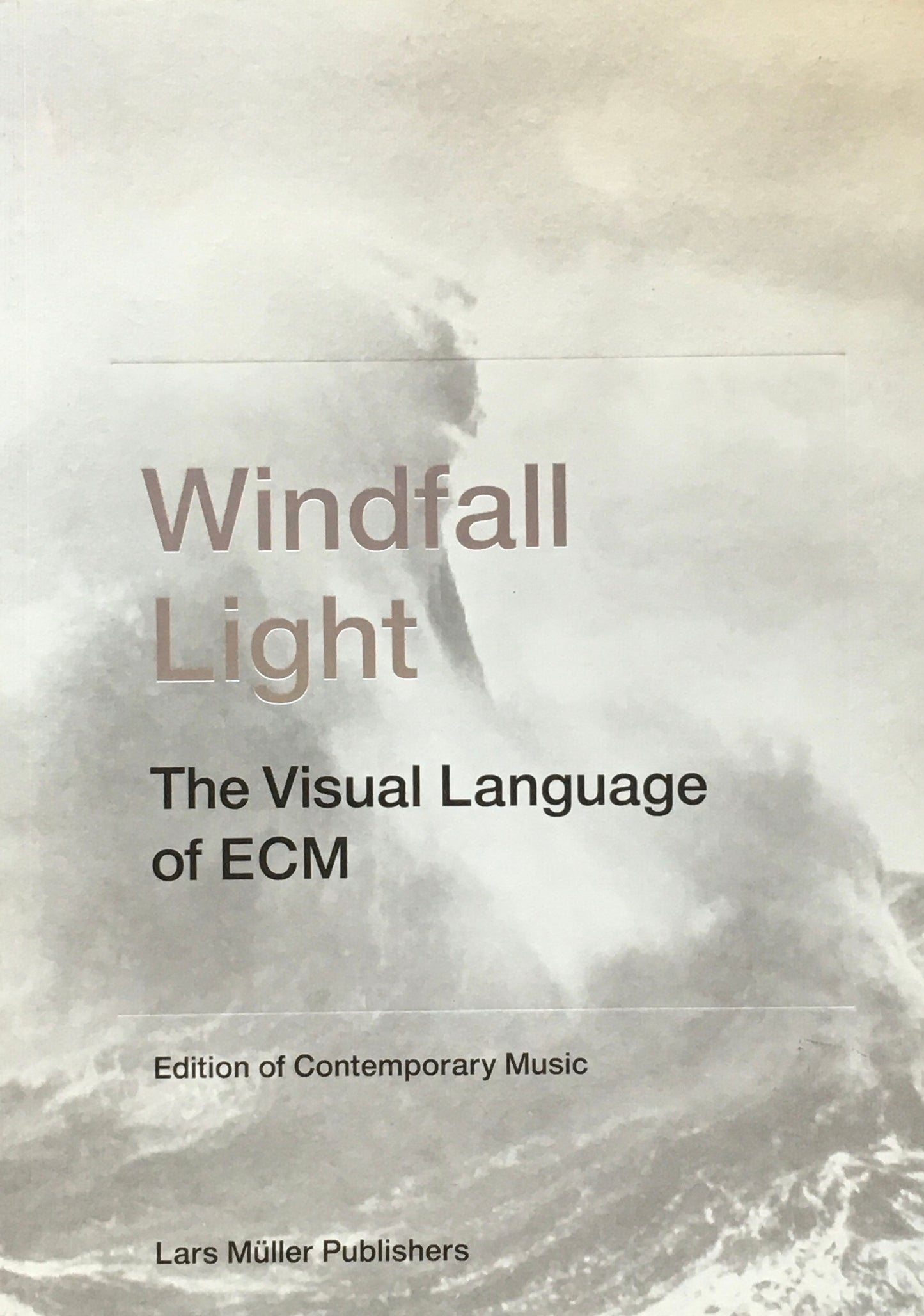 Windfall Light The Visual Language of ECM Edition of Contemporary Music