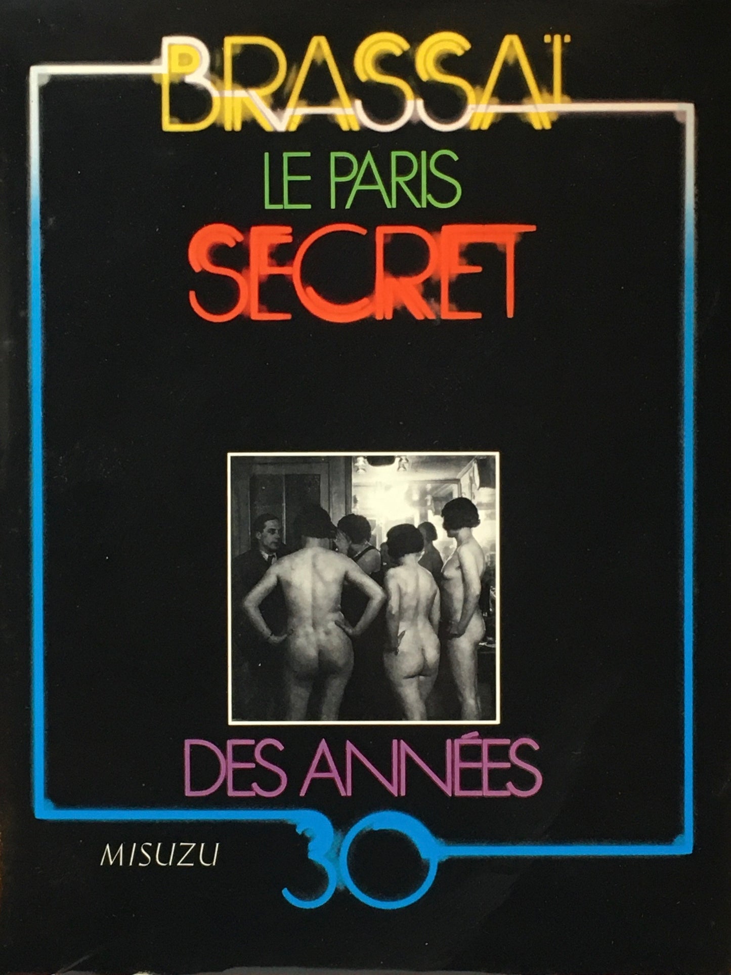 未知のパリ、深夜のパリ 1930年代 ブラッサイ BRASSAI 函欠