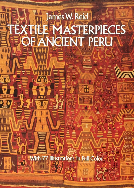 Textile Masterpieces of Ancient Peru Dover