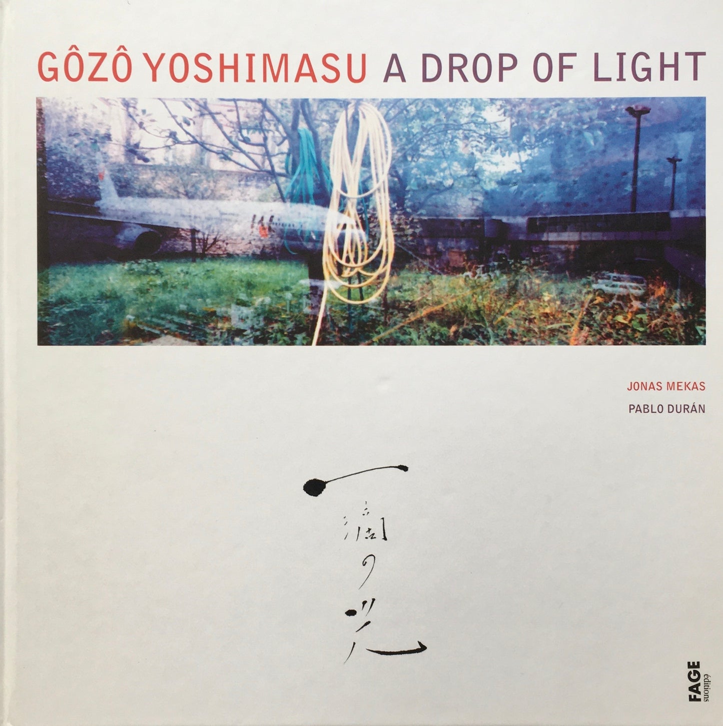Gozo Yoshimasu a drop of light 吉増剛造写真集