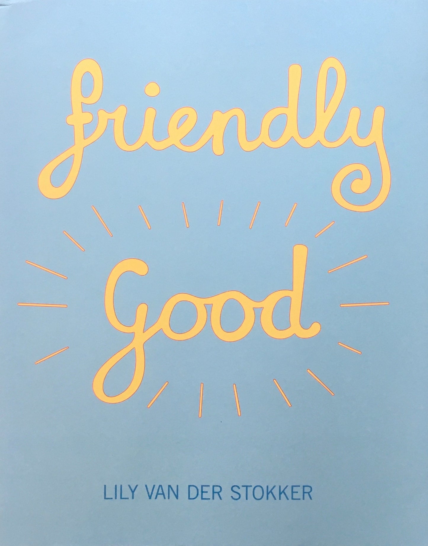 LILY VAN DER STOKKER FRIENDLY GOOD