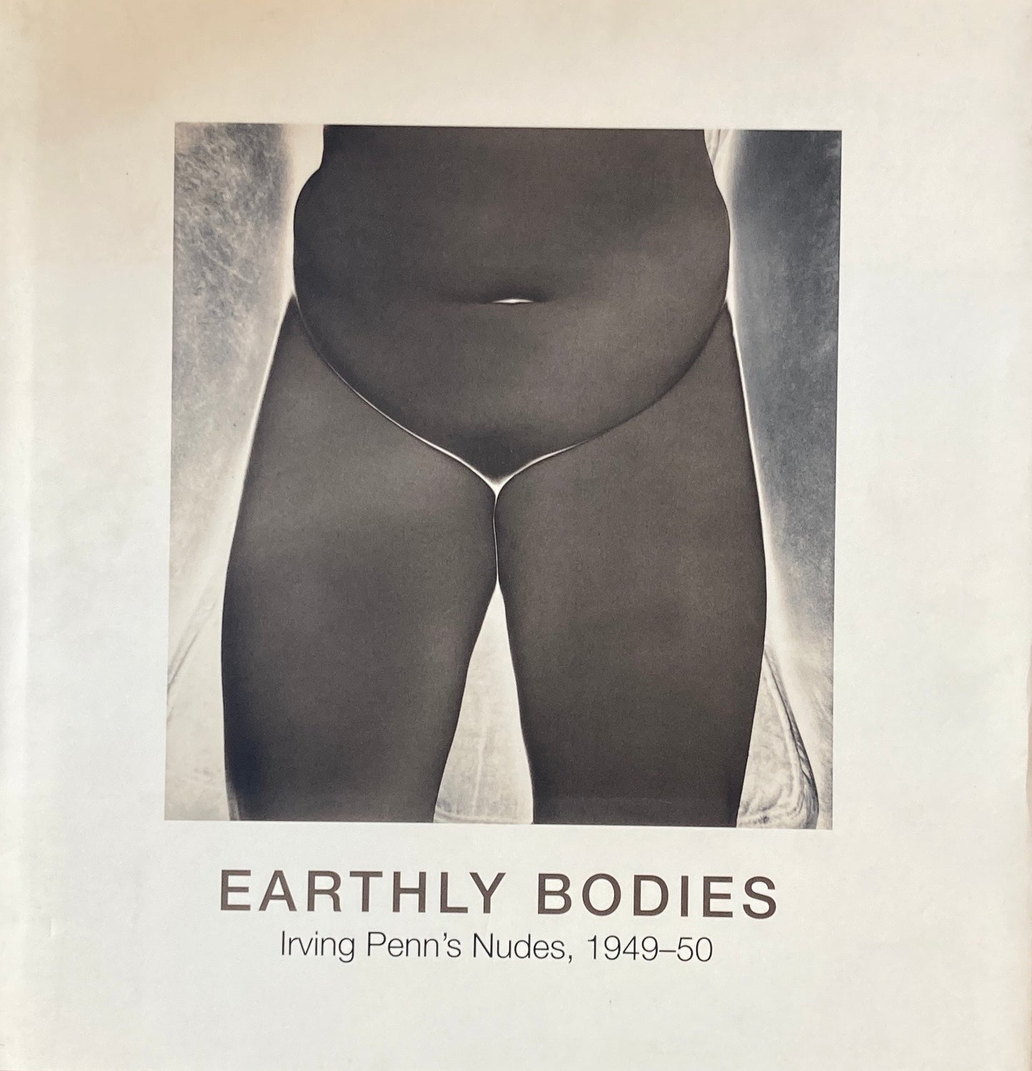 EARTHLY BODIES Irving Penn's Nudes, 1949-50