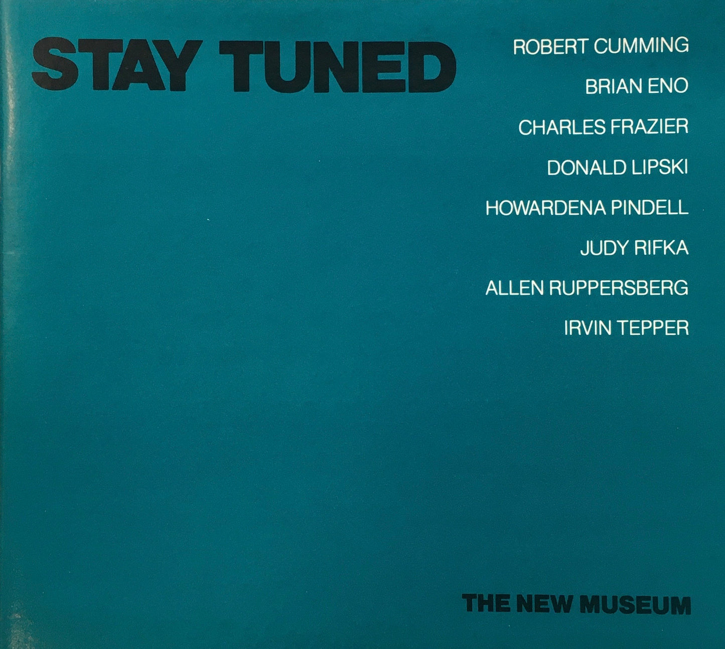 STAY TUNED THE NEW MUSEUM