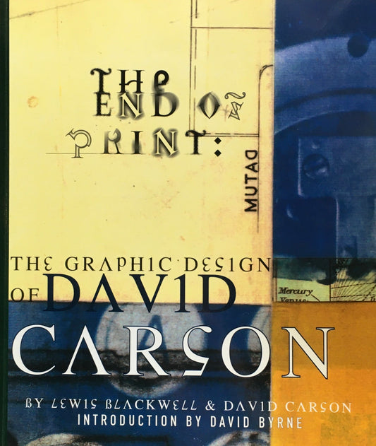 THE END OF PRINT THE GRAPHIC DESIGN OF DAVID CARSON デイビット・カーソン