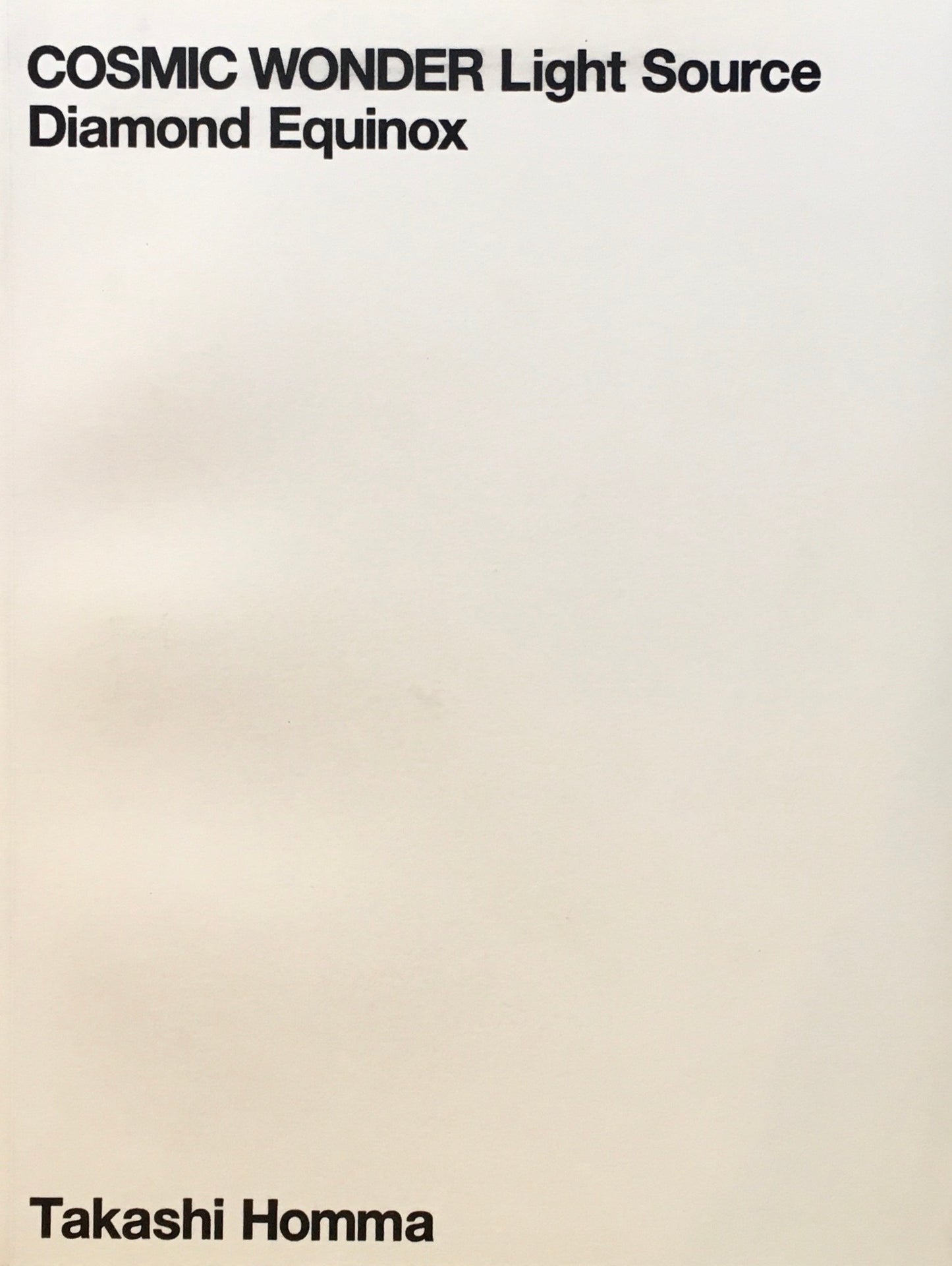 COSMIC WONDER Light Source Diamond Equinox Takashi Homma