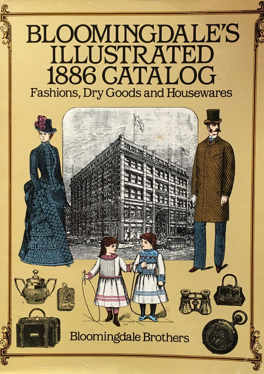 Bloomingdale's Illustrated 1886 Catalog Dover
