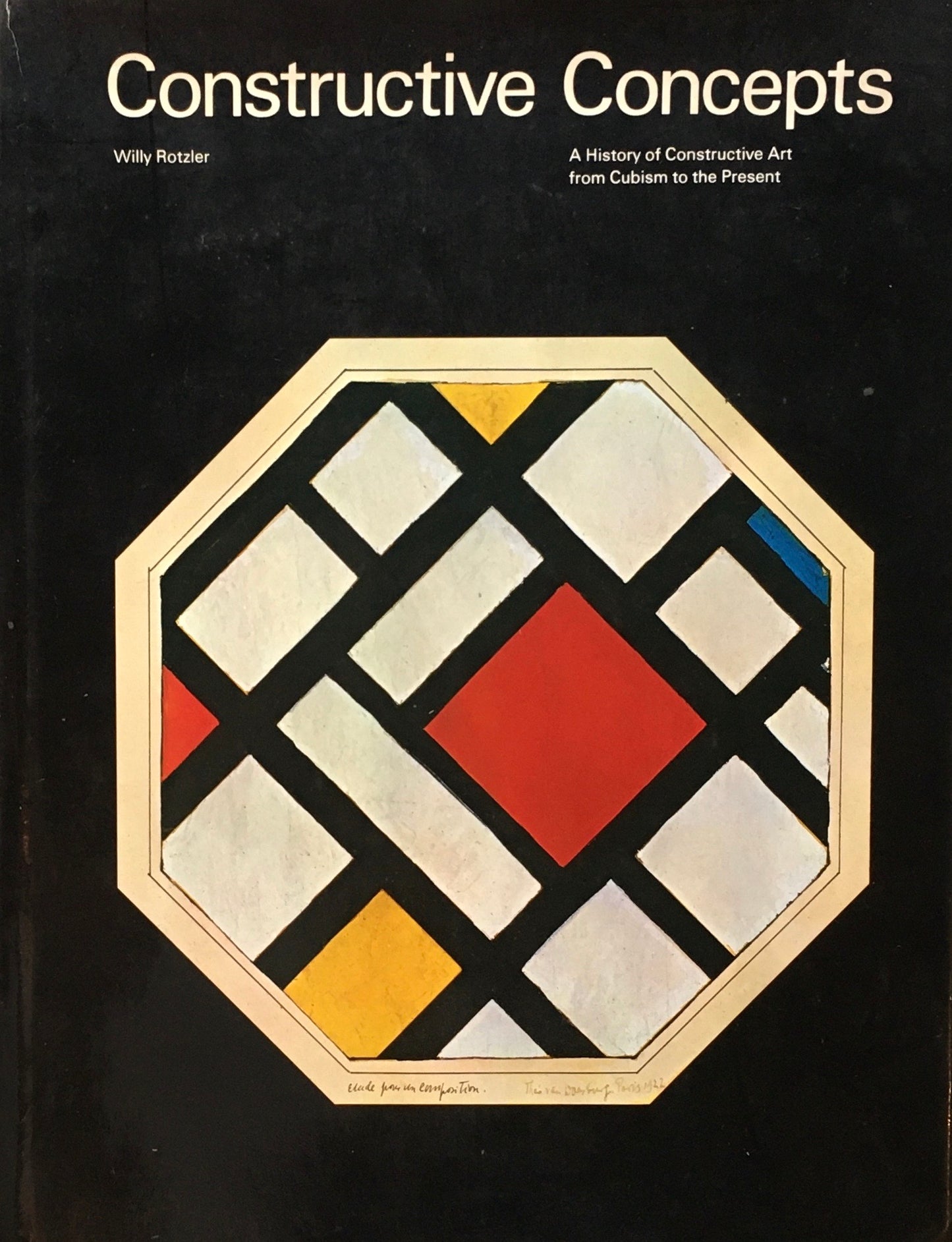Constructive Concepts Willy Rotzler A History of Constructive Art from Cbism to the Present