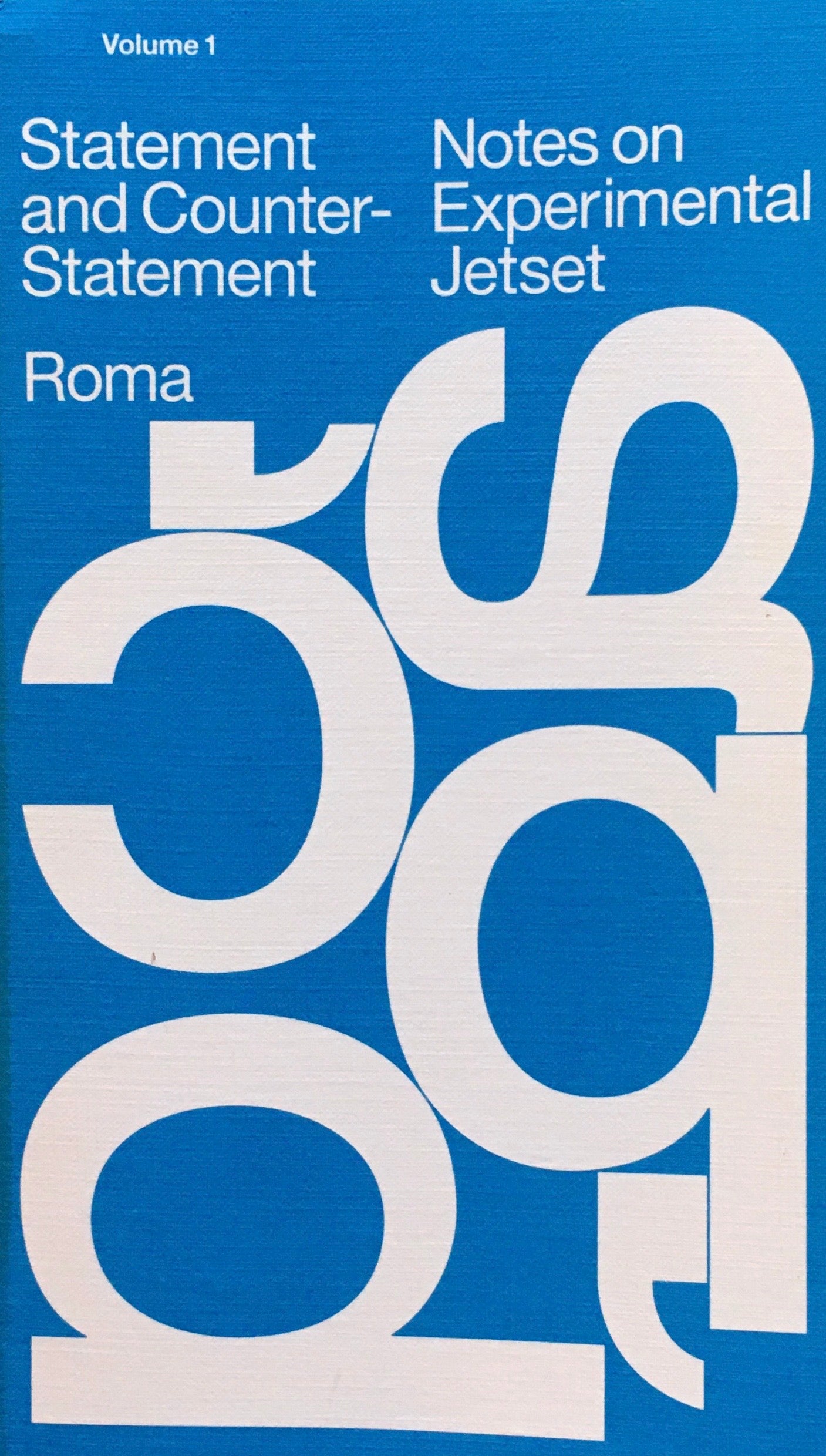 Statement And Counter-statement Notes on Experimental Jetset Rome Volume1