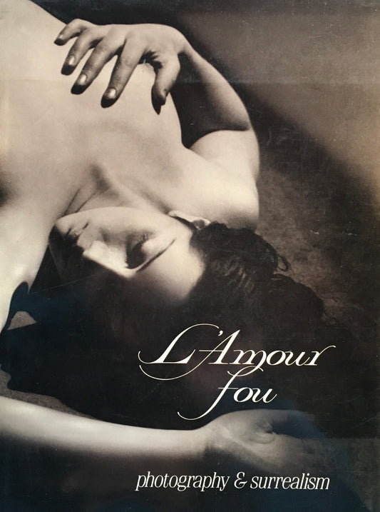 L’ Amoour fou Photografy & Surrealism