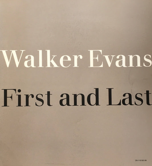 Walker Evans First and Last ウォーカー・エヴァンス