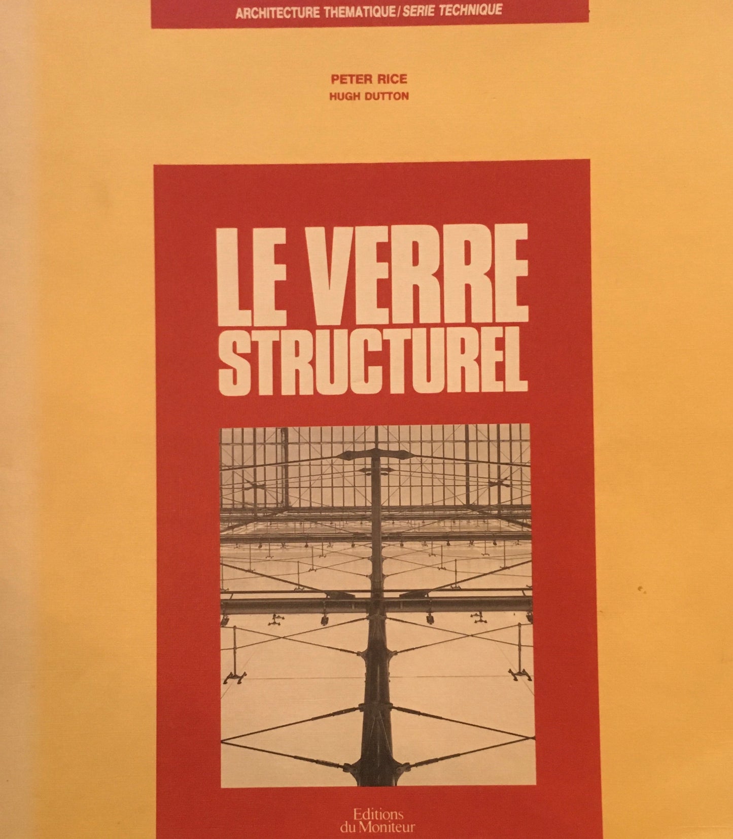 Le verre structurel Peter RICE HUGH DUTTON Architevture Thematique Serie Tecnique