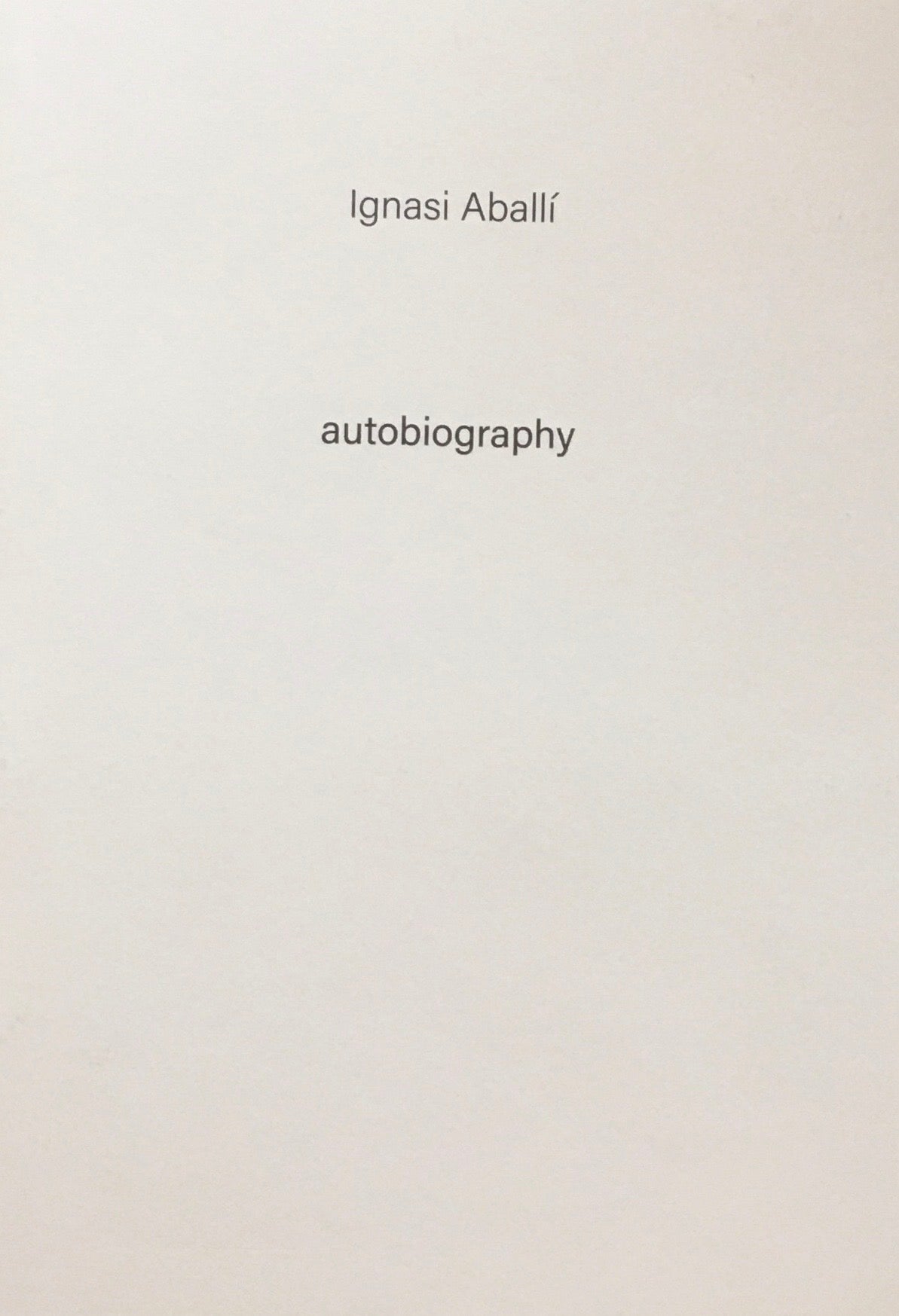 autobiography Ignasi Aballi イグナシ・アバリ