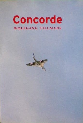 Concorde WOLFGANG TILLMANS ヴォルフガング・ティルマンス