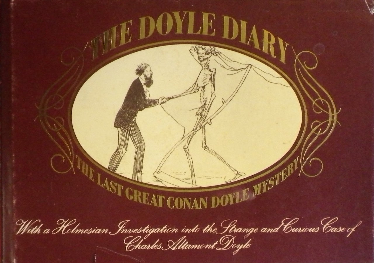 The Doyle diary the last great Conan Doyle mystery with a Holmesian investigation into the strange and curious case of Charles Altamont Doyle