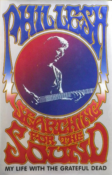 Searching for the Sound My Life with the Grateful Dead