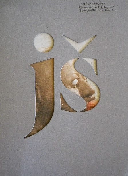 Jan Svankmajer  Dimensions of Dialogue  Between Film and Fine Art ヤン・シュバンク・マイエル