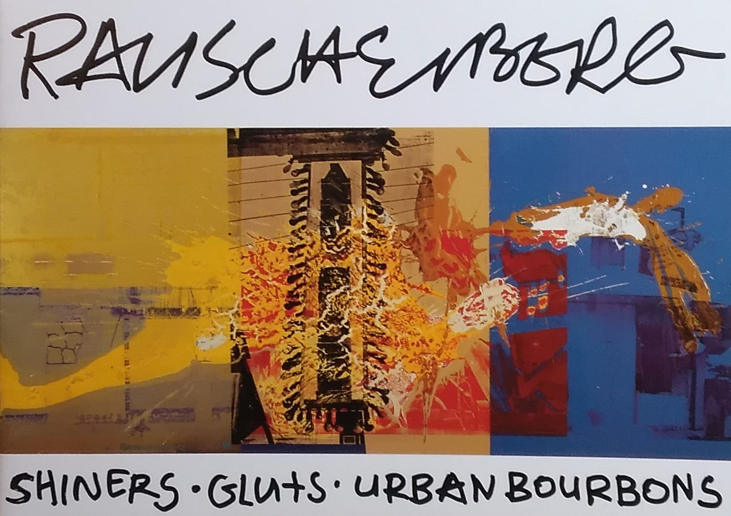 Robert Rauschenberg　Shiners,Gluts,Urban Bourbons　ロバート・ラウシェンバーグ