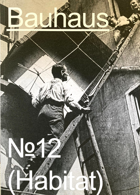 HABITAT- BAUHAUS 12. The Bauhaus Dessau Foundation's Magazine by Stiftung Bauhaus Dessau