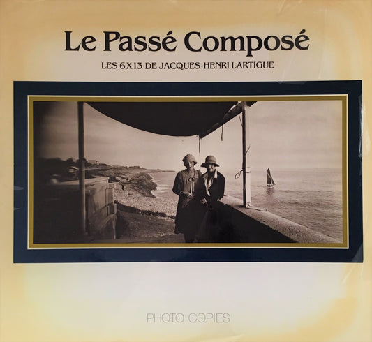 Le Passe Compose Les 6x13 de Jacques-Henri Lartigue ジャック=アンリ・ラルティーグ