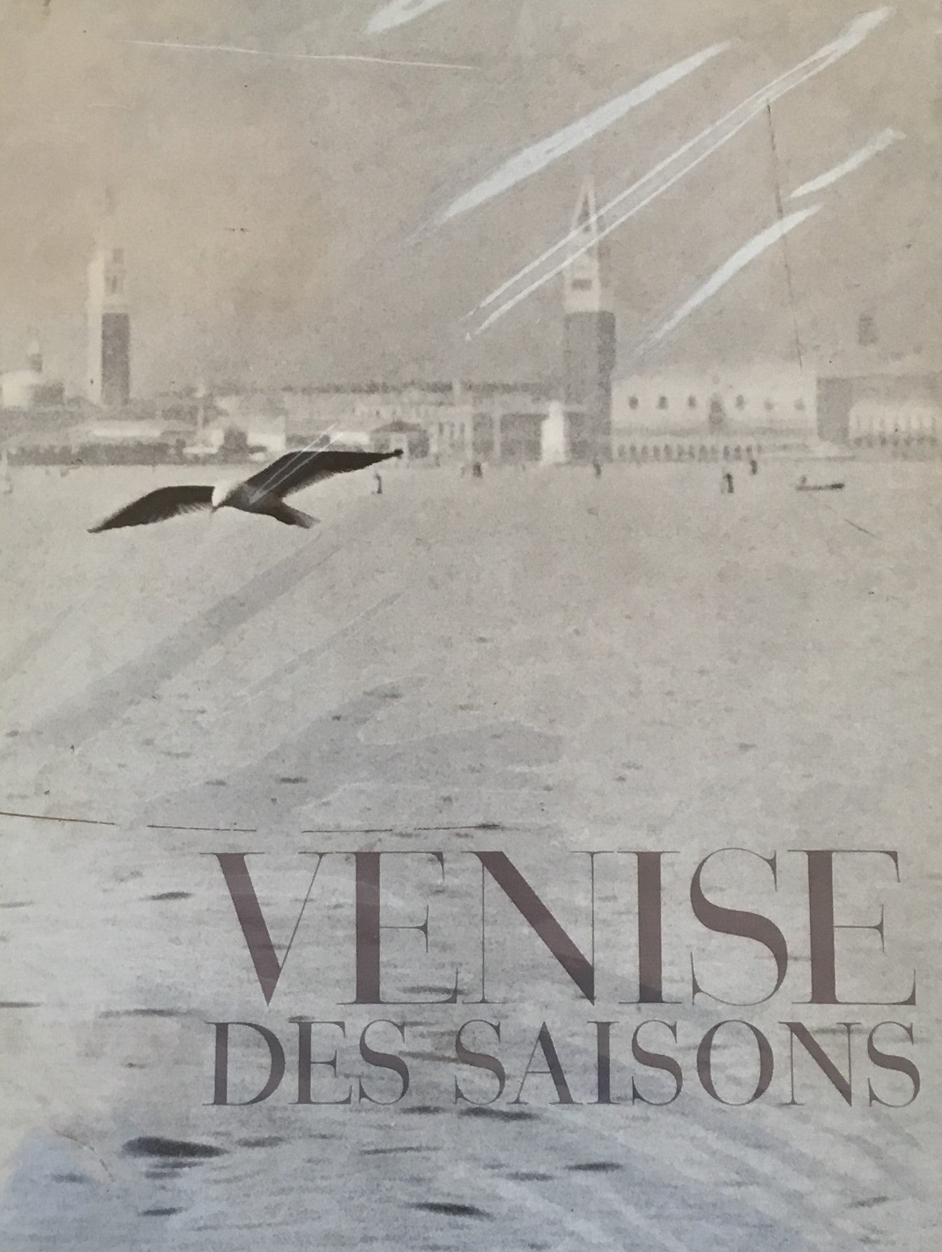 VENISE DES SAISONS Giorgio Bassani Mario Soldati Gianni Berengo Gardin