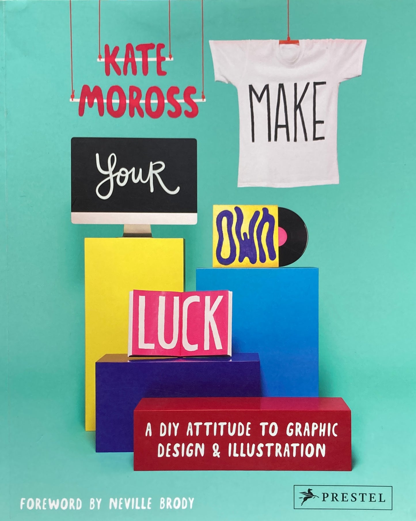Make Your Own Luck A DIY Attitude to Graphic Design and Illustration