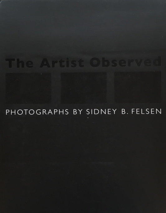 The Artist Observed Sidney B. Felsen